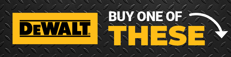 DEWALT® Buy One of These